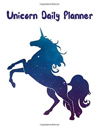 Unicorn Daily Planner: Journal Notebook. Organize Your Day. Activities. Workouts. Dates. Write Down Inspirations. Ideas. Tasks. Stay Magical And Pos
