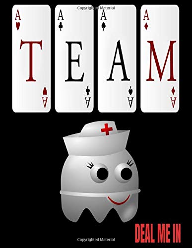 Team Deal Me In: Unique Adult Coloring Book for Registered Nurses. Practitioners and Nursing Students for Stress Relief and Relaxation