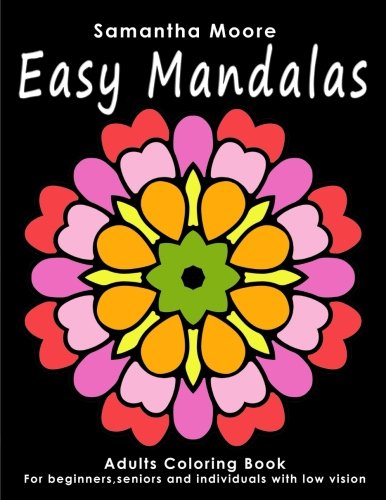 Easy Mandalas: Adults Coloring Book for Beginners. Seniors and people with low vision