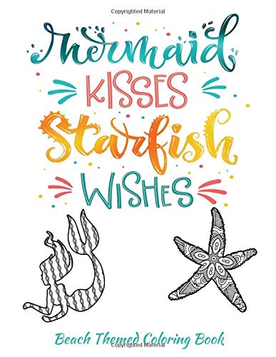 Mermaid Kisses Starfish Wishes Beach Themed Coloring Book: Adult Coloring Book | Adult Coloring Pages | Mermaid Coloring Pages | Cute Coloring Pages