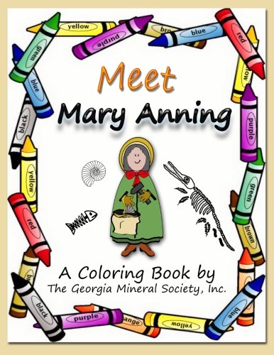 Meet Mary Anning: A Coloring Book by the Georgia Mineral Society. Inc. (Georgia Mineral Society Coloring Books) (Volume 9)