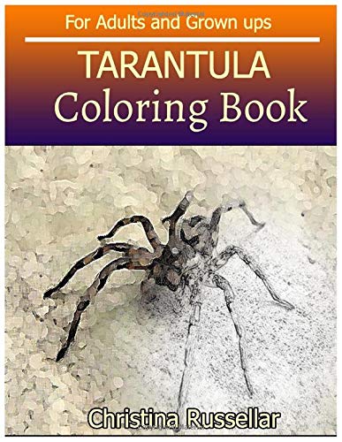 TARANTULA Coloring Book For Adults and Grown ups: TARANTULA sketch coloring book 80 Pictures . Creativity and Mindfulness