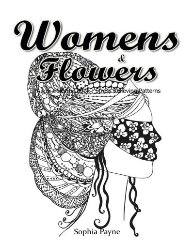 Womens & Flowers: Adult Coloring Book Stress Relieving Patterns (Womens & Flowers Coloring Books for Grown-Ups) (Volume 3)
