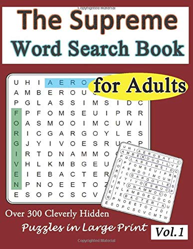 The Supreme Word Search Book for Adults (Vol.1): Over 300 Cleverly Hidden Puzzles in Large Print