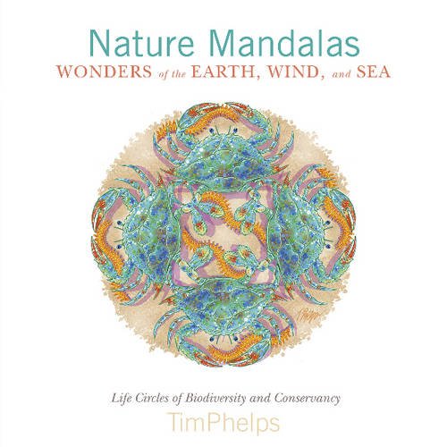 Nature Mandalas Wonders of the Earth. Wind. and Sea: Life Circles of Biodiversity and Conservancy