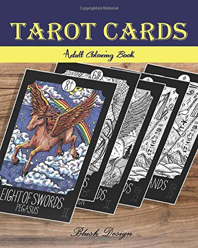 Tarot Cards: Adult Coloring Book (Stress Relieving designs. Creative Fun Drawing for Grownups & Teens Relaxation)