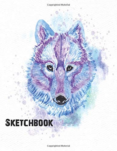 Sketchbook: Wolf Lovers Artist. Practice Drawing. Paint. Write. Doodle. 8.5 x 11 Large sketch Pages: Notes. Sketching Pad . Creative Diary (Wolf Lov