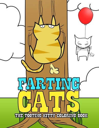 Farting Cats: The Tooting Kitty Coloring Book (Fantastic Animal Fart Coloring Pages) (Volume 1)