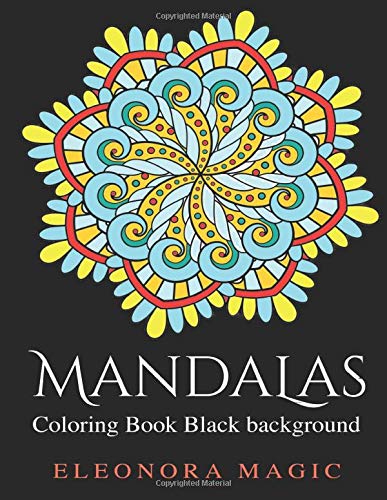 Mandalas Coloring Book Black Background: Stress Relieving and Creativity Boost Designs