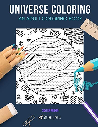 UNIVERSE COLORING: AN ADULT COLORING BOOK: Outer Space & Astronomy - 2 Coloring Books In 1