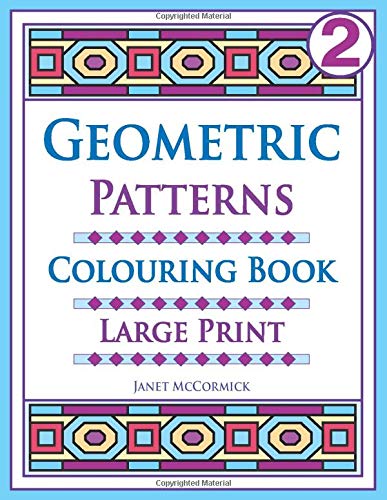 Geometric Patterns Colouring Book Large Print Volume 2