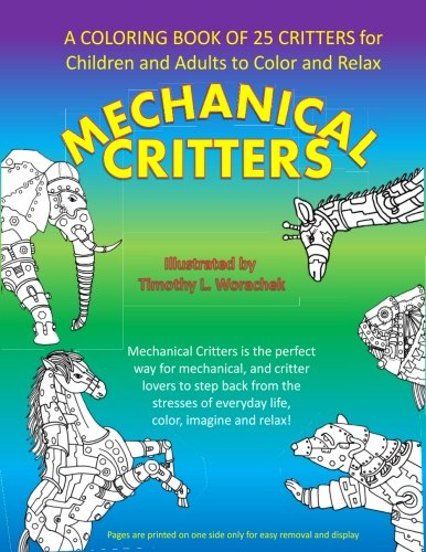 Mechanical Critters: A Coloring Book for Children and Adults (Volume 1)