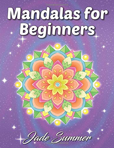 Mandalas for Beginners: An Adult Coloring Book with Fun. Easy. and Relaxing Coloring Pages