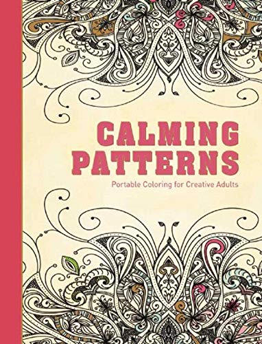 Calming Patterns: Portable Coloring for Creative Adults (Adult Coloring Books)