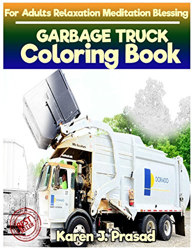 GARBAGE TRUCK Coloring book for Adults Relaxation Meditation Blessing: Sketches Coloring Book Grayscale Images