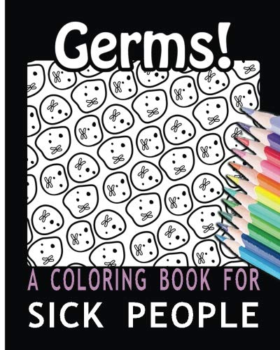 Germs! A Coloring Book for Sick People
