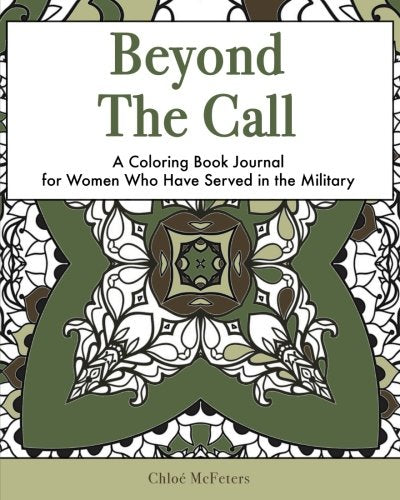 Beyond the Call: A Coloring Book Journal for Women Who Have Served in the Military