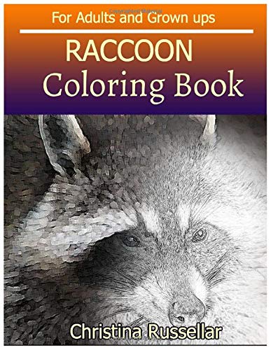 RACCOON Coloring Book For Adults and Grown ups: RACCOON sketch coloring book . Creativity and Mindfulness 80 Pictures