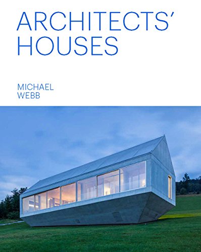 Architects' Houses (30 inventive and imaginative homes architects designed and live in)