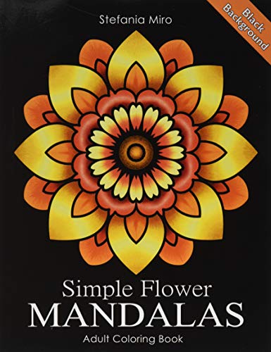Simple Flower Mandalas Black Background: Adult Coloring Book