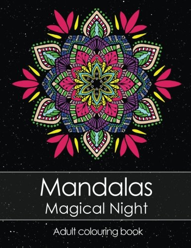 Adult colouring book: Mandalas Magical Night for stress relief + BONUS 60 free Mandala colouring pages (PDF to print)