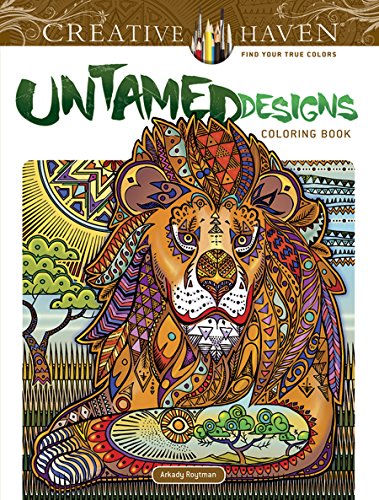 Creative Haven Untamed Designs Coloring Book (Creative Haven Coloring Books)