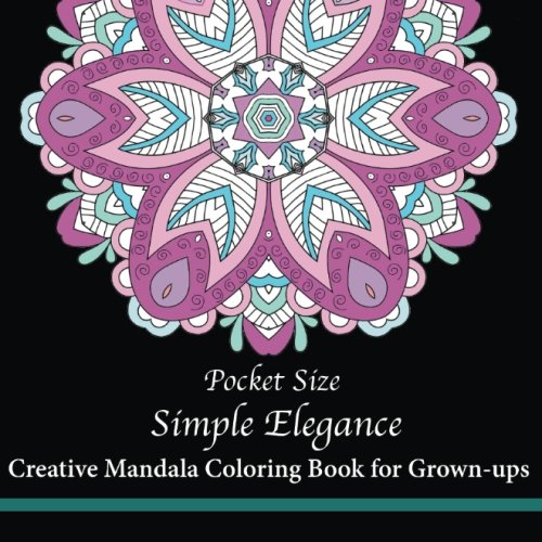 Pocket Size Simple Elegance: Creative Mini Mandala Coloring Book for Grown-ups (Mini Coloring Books) (Volume 2)