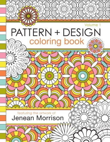 Pattern and Design Coloring Book (Jenean Morrison Adult Coloring Books) (Volume 1)