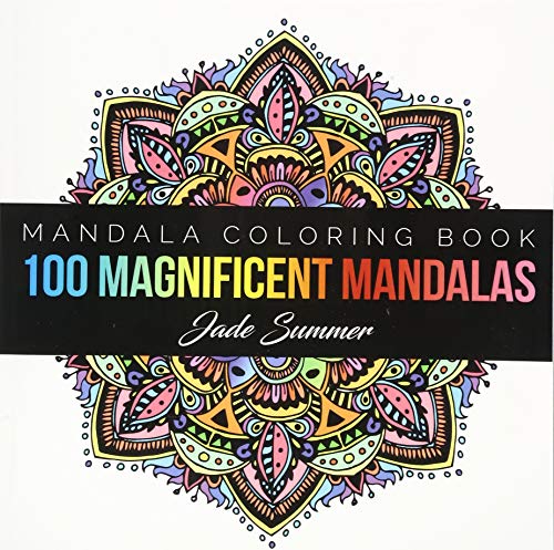 Mandala Coloring Book: 100+ Unique Mandala Designs and Stress Relieving Patterns for Adult Relaxation. Meditation. and Happiness (Magnificent Mandal