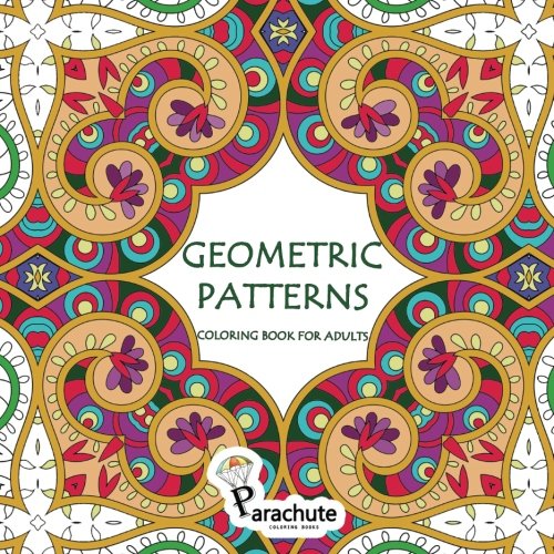 Geometric Patterns Coloring Book for Adults: Adult Coloring Book for Relaxation (Intricate Designs) (Volume 1)