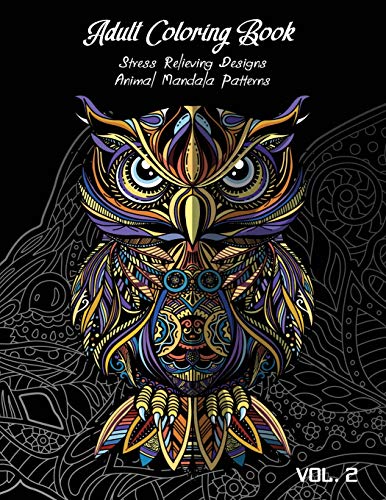 Adult Coloring Book Vol.2: Stress Relieving Designs. Animals Doodle and Mandala Patterns Coloring Book for Adults Vol.2 (ANIMAL MANDALAS PATTERNS)
