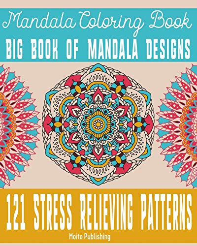 Mandala Coloring Book: Big Book of Mandala Designs: 121 Stress Relieving Patterns (Volume 3)