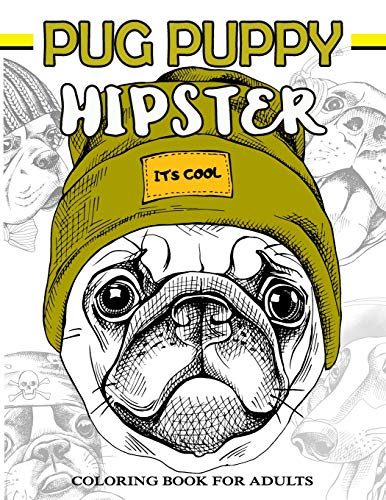 Pug Puppy Hipster Coloring Book for Adults: Puppy Dog. Sloth. Bear. Money in Hipster Style Patterns to Color