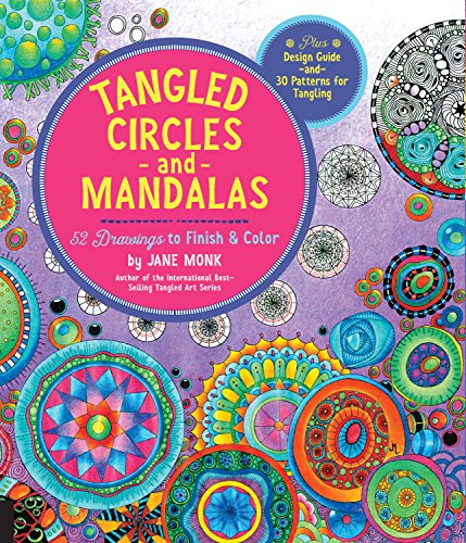 Tangled Circles and Mandalas: 52 Drawings to Finish and Color--Plus Design Guide and 30 Patterns for Tangling (Tangled Color and Draw)