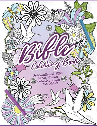 Bible Coloring Book: Inspirational Bible Verse Quotes Coloring Book For Adult (Inspirational Coloring Books New Version)
