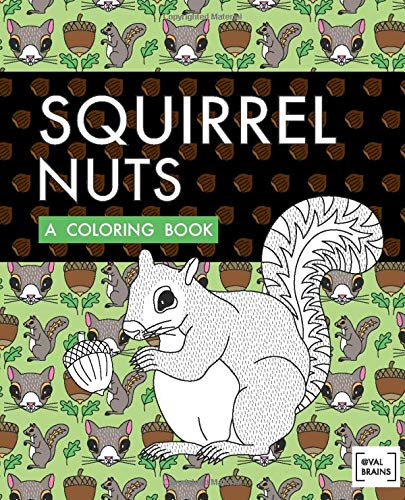 Squirrel Nuts: A Coloring Book
