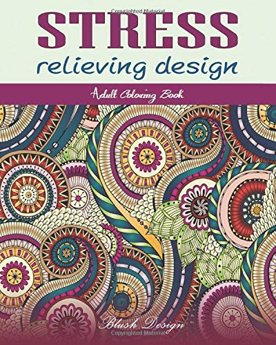 Stress relieving Design: Adult Coloring Book (Creative Fun Drawing for Grownups & Teens Relaxation)