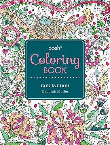 Posh Adult Coloring Book: God Is Good (Volume 13) (Posh Coloring Books)