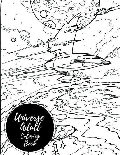 Universe Adult Coloring Book: Large Stress Relieving. Relaxing Coloring Book For Grownups. Men. & Women. Easy. Moderate & Intricate One Side