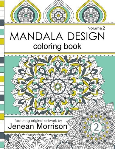 Mandala Design Adult Coloring Book: An Adult Coloring Book for Stress-Relief. Relaxation. Meditation and Creativity (Jenean Morrison Adult Coloring