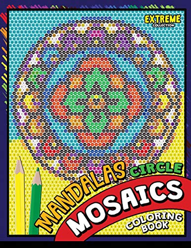 Mandalas Circle Mosaics Coloring Book: Colorful Mandalas Coloring Pages Color by Number Puzzle