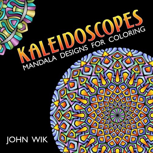 Kaleidoscopes: Mandala Designs for Coloring (Volume 1)