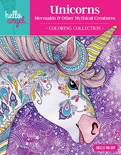 Hello Angel Unicorns. Mermaids & Other Mythical Creatures Coloring Collection (Design Originals) 32 Beautiful Designs. including Fairies. Rainbo