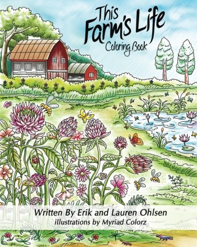 This Farm's Life Adult Coloring Book: Farming with Nature. Animals. Organic Gardening (Storyscapes Book)