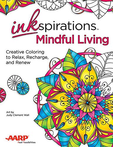 Inkspirations Mindful Living: Creative Coloring to Relax. Recharge. and Renew