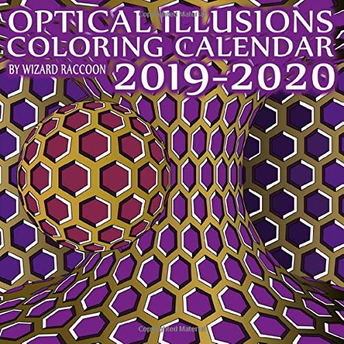 Optical Illusions Coloring Calendar: Wall Calendar With Hippie Trippy and Psychedelic Effect Drawings for High-Minded Adults (2019-2020 Wall Calenda