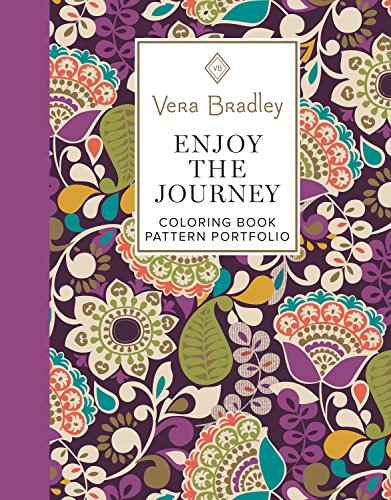 Vera Bradley Enjoy the Journey Coloring Book Pattern Portfolio (Design Originals) 40 Designs. 8 Color Patterns. 16 Gift Tags. 8 Coloring Notecards.