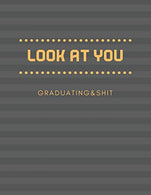 Look at You Graduating and Shit: 2019 - 2020 Academic Monthly Calendar. Ruled Blank Composition Notebook. special Gift for Graduation. High school.