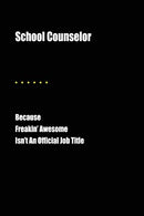 School Counselor Because Freakin' Awesome Isn't An Official Job Title: Blank Lined Journal