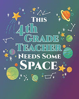 This 4th Grade Teacher Needs Some Space: 2019-2020 Teacher Planner Monthly and Weekly Science Outer Space Themed Lesson Plan for Teachers. Homeschoo